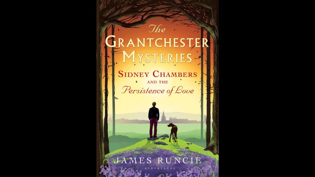 Cover of book Sidney Chambers and the Persistence of Love by James Runcie